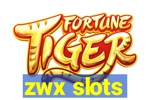 zwx slots